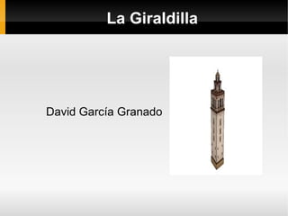 La Giraldilla




David García Granado
 