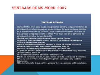 VENTAJAS DE MS .WORD 2007

 