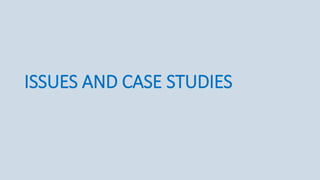 ISSUES AND CASE STUDIES
 