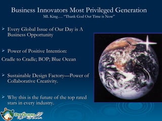 Business Innovators Most Privileged Generation ML King….  “ Thank God Our Time is Now” <ul><li>Every Global Issue of Our D...