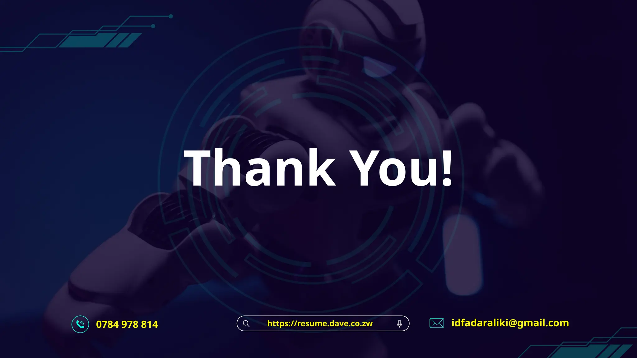 Thank You!
0784 978 814 idfadaraliki@gmail.com
https://resume.dave.co.zw
 