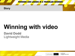 Story Winning with video David Dodd Lightweight Media 