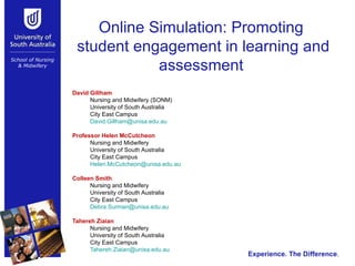 Online Simulation: Promoting  student engagement in learning and assessment  ,[object Object],[object Object],[object Object],[object Object],[object Object],[object Object],[object Object],[object Object],[object Object],[object Object],[object Object],[object Object],[object Object],[object Object],[object Object],[object Object],[object Object],[object Object],[object Object],[object Object],Experience. The Difference . 