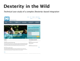 Dexterity in the Wild
Technical case study of a complex Dexterity-based integration
 