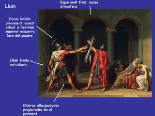 Lllum freda i  estudiada Focus lumínic plenament raonat situat a l’extrem superior esquerra fora del quadre   Llum   Ombres allargassades projectades en el paviment  Espai molt fred, sense atmosfera 