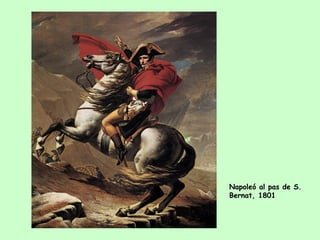 Napoleó al pas de S.
Bernat, 1801
 