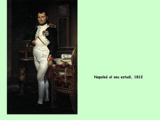 Napoleó al seu estudi, 1812
 