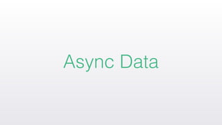 Async Data
 