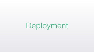 Deployment
 