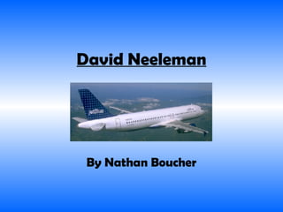 David Neeleman By Nathan Boucher 
