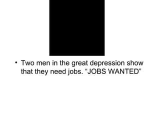 Two men in the great depression show that they need jobs. “JOBS WANTED” 