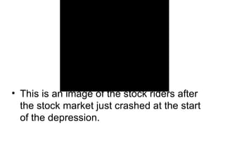 This is an image of the stock riders after the stock market just crashed at the start of the depression. 