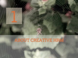 1
ABOUT CREATIVE HRM

 
