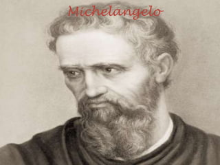 Michelangelo

 