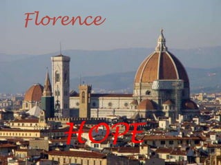 Florence

HOPE

 
