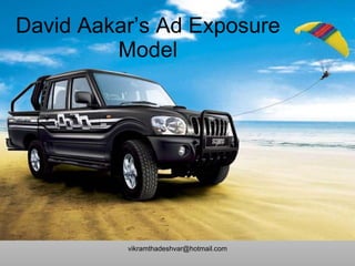 David Aakar’s Ad Exposure Model [email_address] 