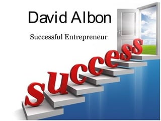 David Albon
Successful Entrepreneur
 