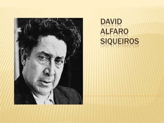 David Alfaro Siqueiros 