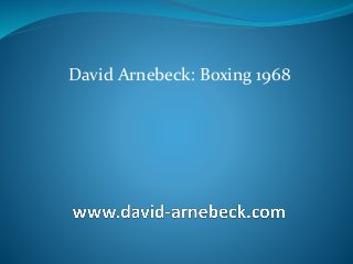 David Arnebeck: Boxing 1968
 