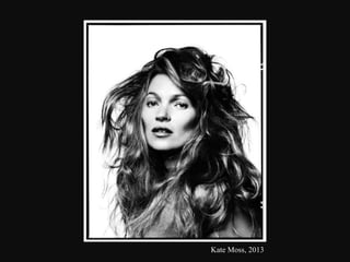 Kate Moss, 2013
 