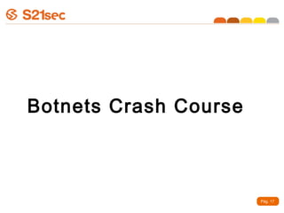 Botnets Crash Course



                       Pág. 17
 
