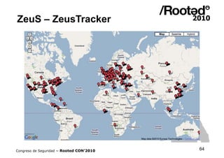 ZeuS – ZeusTracker




Congreso de Seguridad ~ Rooted CON’2010   64
 
