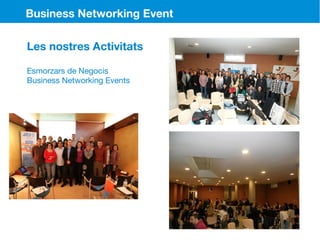 Business Networking Event

Les nostres Activitats

Esmorzars de Negocis
Business Networking Events
 