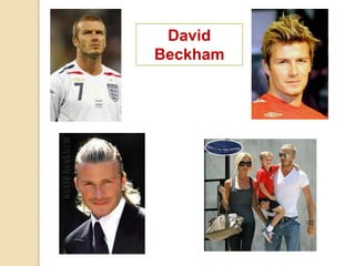 David
Beckham
 