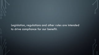 Legislation, compliance and the law of unintended consequences