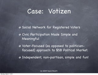 Case: Votizen

                        Social Network for Registered Voters

                        Civic Participation M...