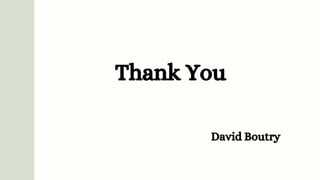 Thank You
David Boutry
 