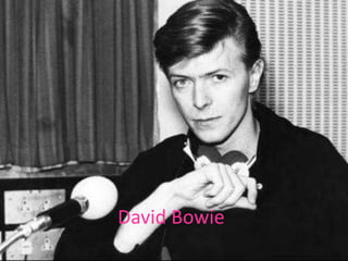 David Bowie
 