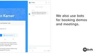 We also use bots
for booking demos
and meetings.
 