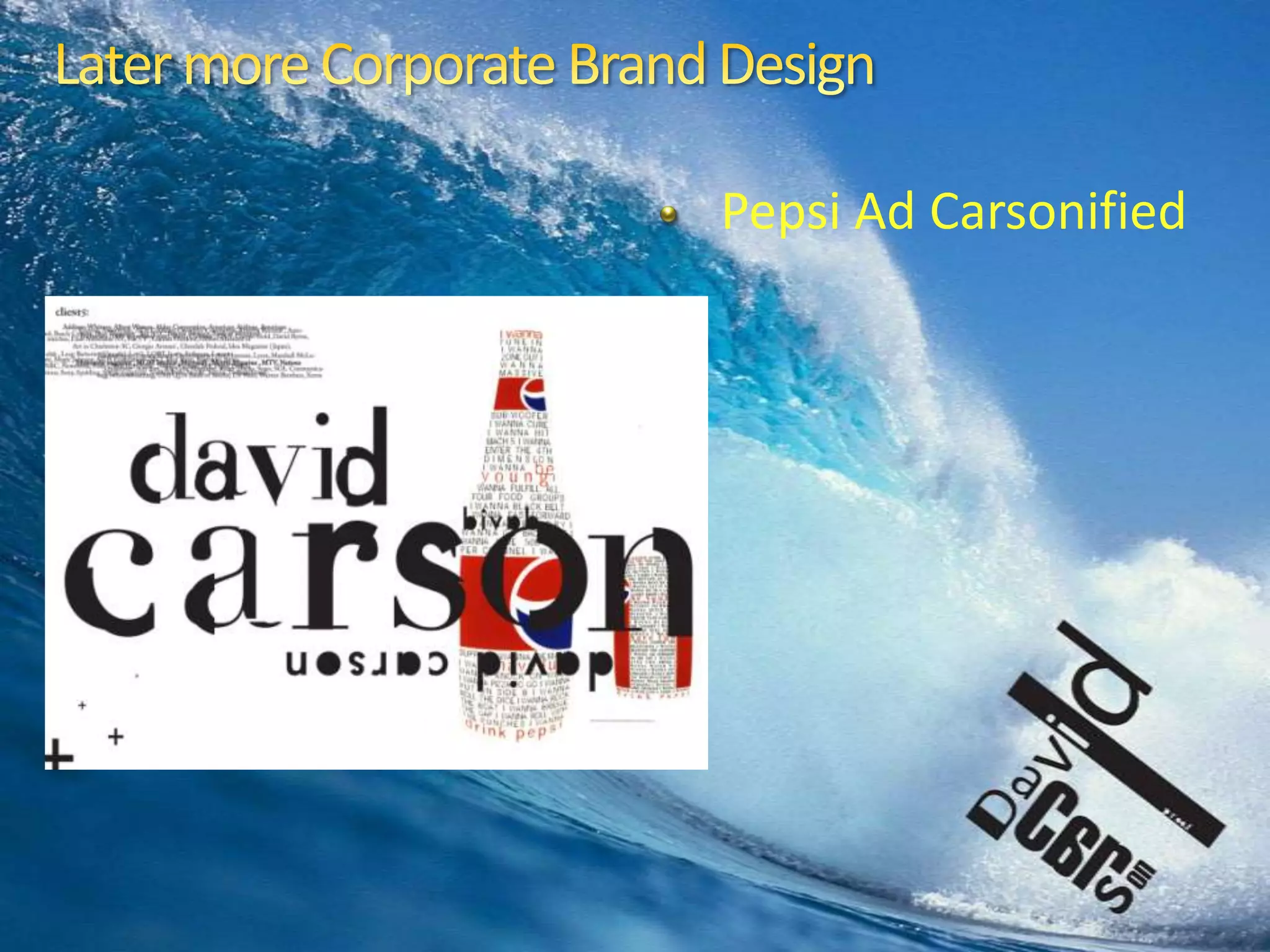 Later more Corporate Brand DesignPepsi AdCarsonified