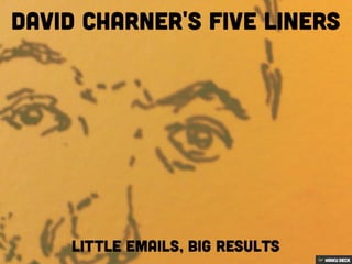 David Charner's 5-liners