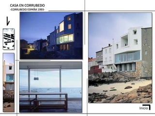 CASA EN CORRUBEDO
-CORRUBEDO ESPAÑA 1993-




                          Inicio
 