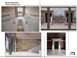 NEUES MUSEUM
-BERLIN ALEMANIA 2010-




                         Inicio
 
