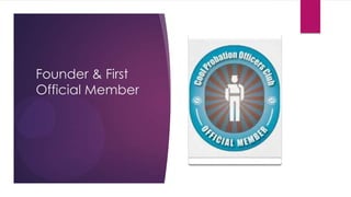 Founder & First
Official Member
 