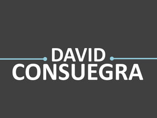 DAVID
CONSUEGRA
 
