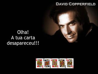 Olha! A tua carta desapareceu!!! 