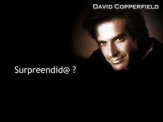Surpreendid@ ? 