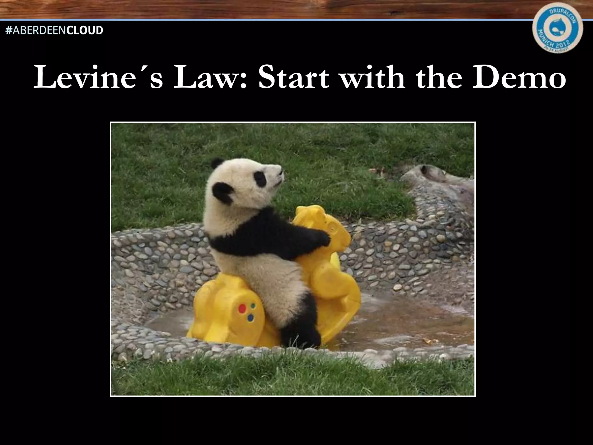 Levine´s Law: Start with the Demo
 