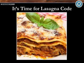 It’s Time for Lasagna Code
 