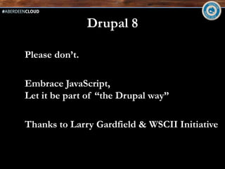 The #ahah moment
Drupal 6 : Let’s program JavaScript with PHP Arrays,
why not?




Drupal 7: Ajax from PHP: more metaprogramming
 