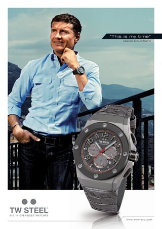 www.twsteel.com
“This is my time”
David Coulthard
 