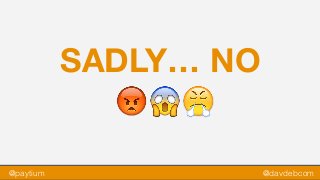 @paytium @davdebcom
SADLY… NO
😡😱😤
 