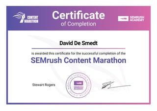 Certificate
of Completion
David De Smedt
SEMrush Content Marathon
is awarded this certificate for the successful completion of the
Stewart Rogers
 