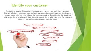 Identify your customer
You need to know and understand your customers better than any other company.
Discover what your cu...