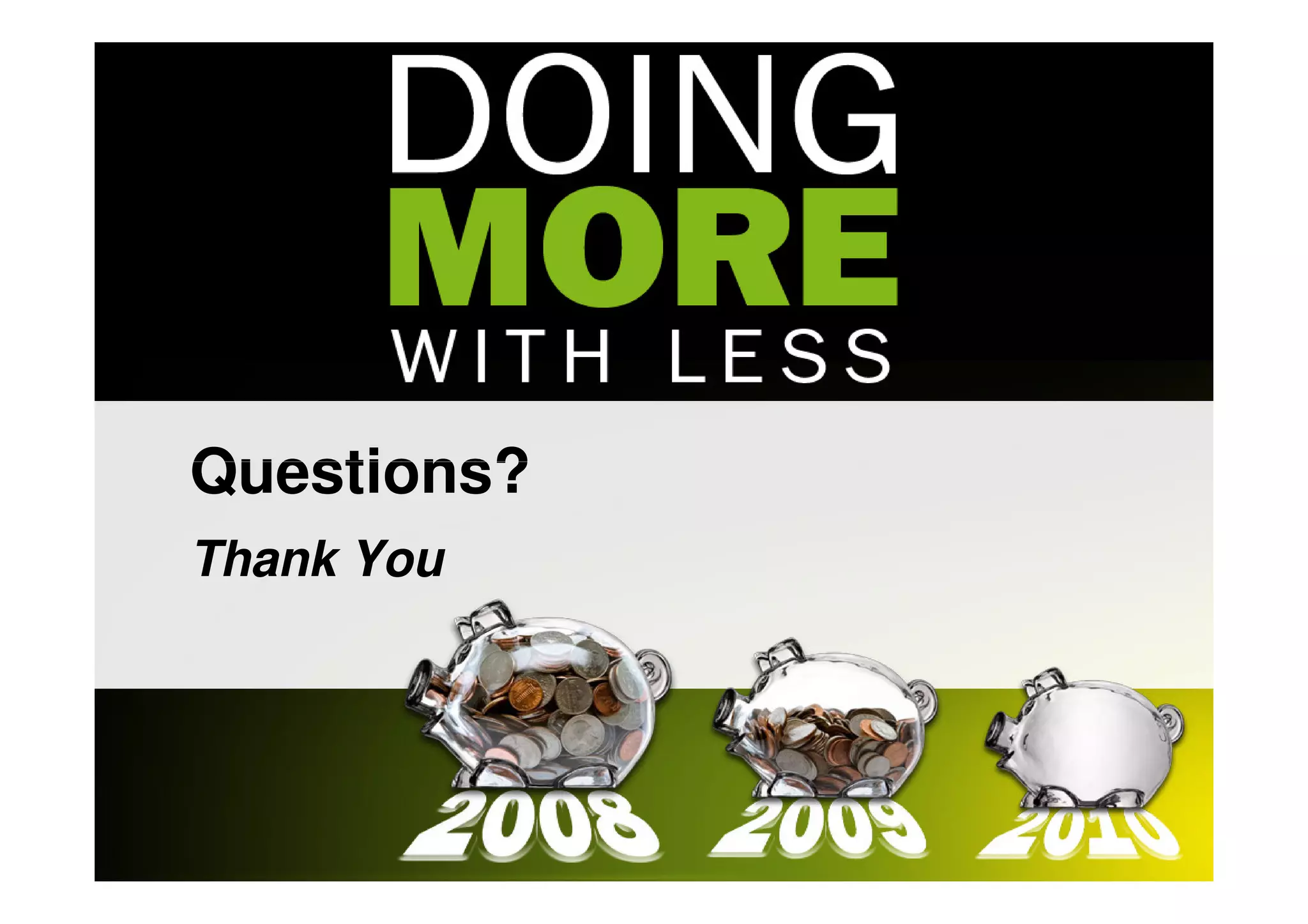 Questions?
Thank You
 