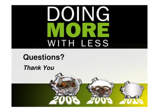 Questions?
Thank You
 